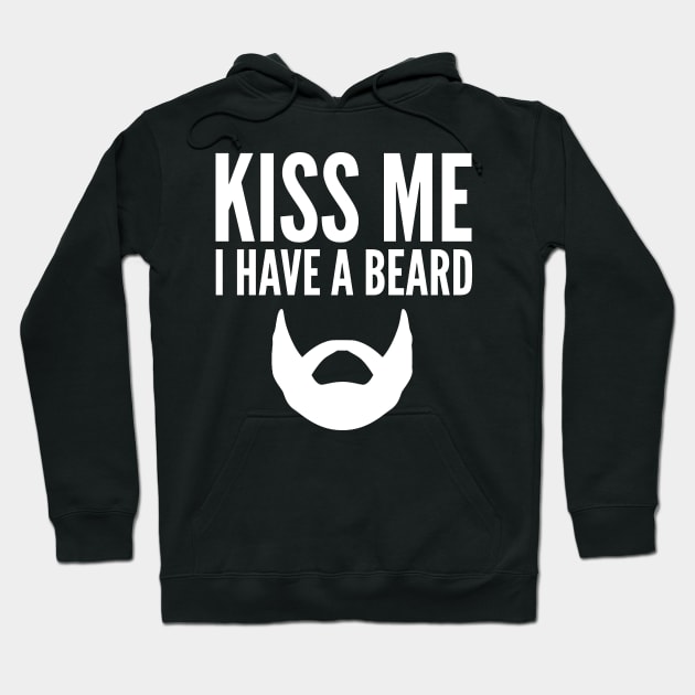 Kiss Me I Have A Beard Hoodie by thingsandthings